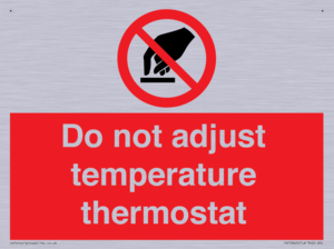 Do not adjust temperature thermostat